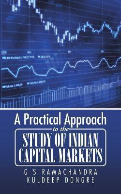 A Practical Approach to the Study of Indian Capital Markets(English, Paperback, Ramachandra G S)