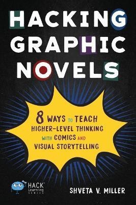 Hacking Graphic Novels(English, Paperback, Miller Shveta Verma)