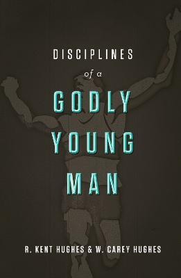 Disciplines of a Godly Young Man(English, Hardcover, Hughes R. Kent)