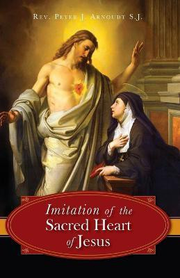 The Imitation of the Sacred Heart of Jesus(English, Paperback, Arnoudt Peter J)