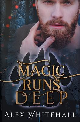 Magic Runs Deep(English, Paperback, Whitehall Alex)