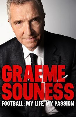 Graeme Souness - Football: My Life, My Passion(English, Paperback, Souness Graeme)
