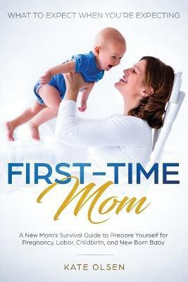 First-Time Mom(English, Paperback, Kate Olsen)