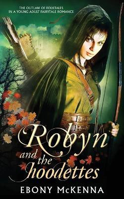 Robyn and the Hoodettes(English, Paperback, McKenna Ebony)