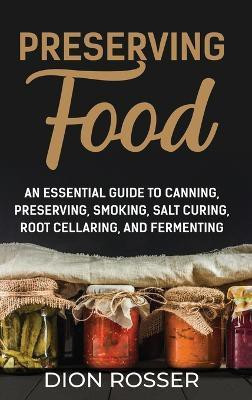 Preserving Food(English, Hardcover, Rosser Dion)