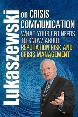 Lukaszewski on Crisis Communication(English, Paperback, Lukaszewski James E)
