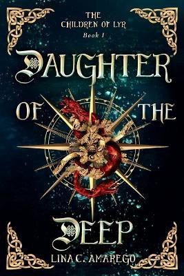 Daughter of the Deep(English, Paperback, Amarego Lina C)