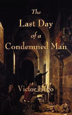 The Last Day of a Condemned Man(English, Paperback, Hugo Victor)