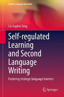 Self-regulated Learning and Second Language Writing(English, Hardcover, Teng Lin Sophie)