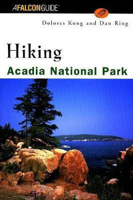 Hiking Acadia National Park(English, Paperback, Kong Dolores)