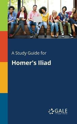 A Study Guide for Homer's Iliad(English, Paperback, Gale Cengage Learning)