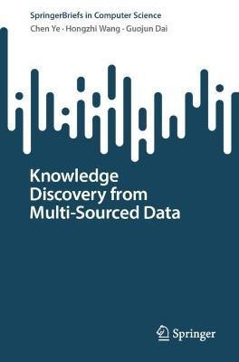 Knowledge Discovery from Multi-Sourced Data(English, Paperback, Ye Chen)