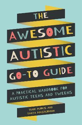 The Awesome Autistic Go-To Guide(English, Paperback, Purkis Yenn)