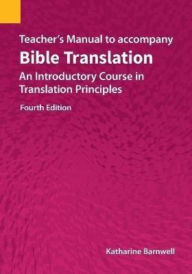 Teacher's Manual to accompany Bible Translation(English, Paperback, Barnwell Katharine)