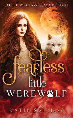 Fearless Little Werewolf(English, Paperback, Salidas Katie)
