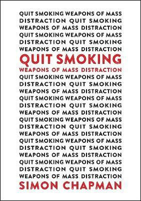 Quit Smoking Weapons of Mass Distraction(English, Paperback, Chapman Simon)
