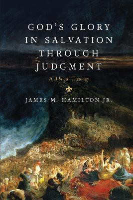 God's Glory in Salvation through Judgment(English, Hardcover, Hamilton Jr. James M.)