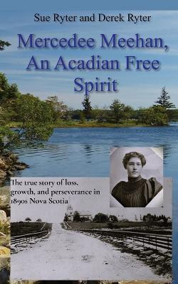 Mercedee Meehan, an Acadian Free Spirit(English, Paperback, Ryter Sue)