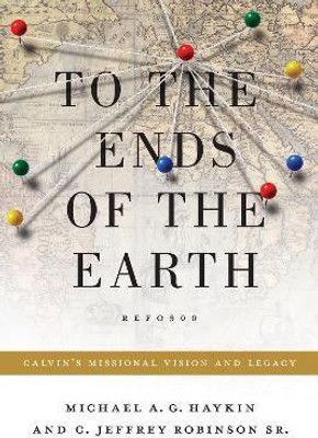 To the Ends of the Earth(English, Paperback, Haykin Michael A. G.)