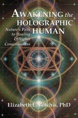 Awakening the Holographic Human(English, Paperback, Botchis Elizabeth E PhD)