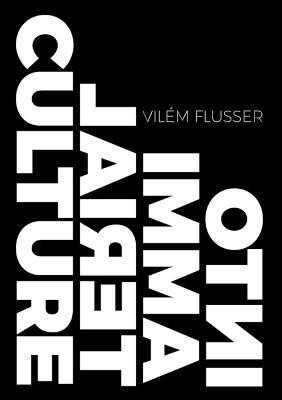 Into Immaterial Culture(English, Paperback, Flusser Vilem)