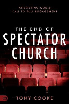 End of Spectator Church, The(English, Paperback, Cooke Tony)