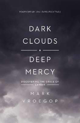 Dark Clouds, Deep Mercy(English, Paperback, Vroegop Mark)