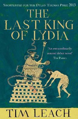 The Last King of Lydia(English, Electronic book text, Leach Tim)