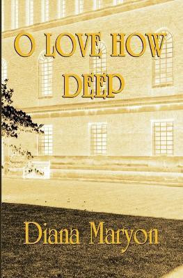 O Love How Deep(English, Paperback, Maryon Diana)