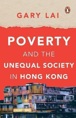 Poverty and the Unequal Society in Hong Kong(English, Paperback, Lai Gary)
