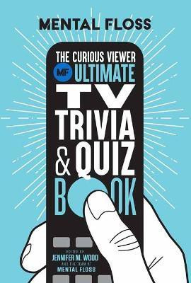 Mental Floss: The Curious Viewer Ultimate TV Trivia & Quiz Book(English, Paperback, Floss Mental)