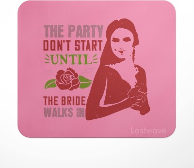 LASTWAVE The party don't start until the bride walks in, Printed Design Mousepad(Multicolor)