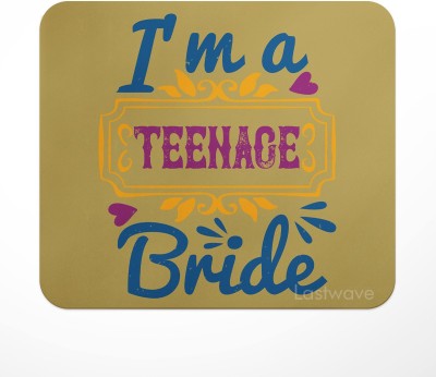 LASTWAVE I'm a teen-age bride design 2, Printed Design Mousepad(Multicolor)