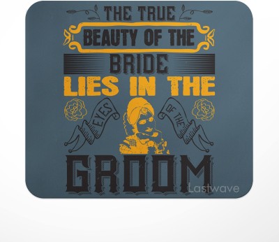 LASTWAVE The true beauty of the bride lies in the eyes of the groom Design 2, Printed Mousepad(Multicolor)