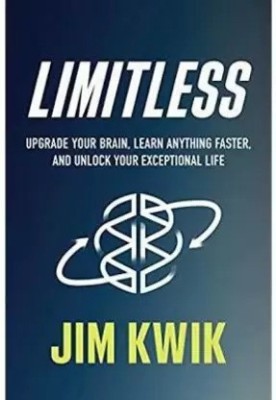 Limitless: Upgrade Your Brain, Learn Anything Faster And Unlock Your Exceptional Life (Hardcover, Jim Kwik)(Paperback, Jim Kwik)