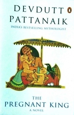 From The India's Best-Selling Mythologist Devdutt Pattaanaik || The Pregnant King - A Novel(Paperback, DEVDUTT PATTANAIK)