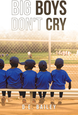Big Boys Don't Cry(English, Paperback, Bailey D E)