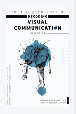 Decoding Visual Communication(English, Paperback, Vidyasagar Kattula)