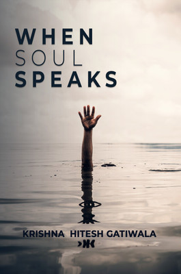 When Soul Speaks(Paperback, Krishna Gatiwala)