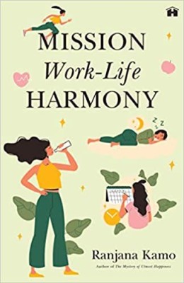 Mission Work-Life Harmony(English, Paperback, Kamo Ranjana)