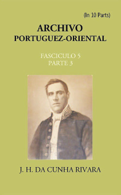 Archivo Portuguez-Oriental Volume FASCICULO 5, Part E 3(Paperback, J. H. Da Cunha Rivara)