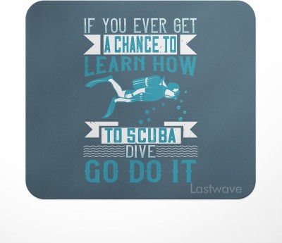 LASTWAVE If you ever get a chance to learn how to scuba dive, go do it, Mousepad(Multicolor)