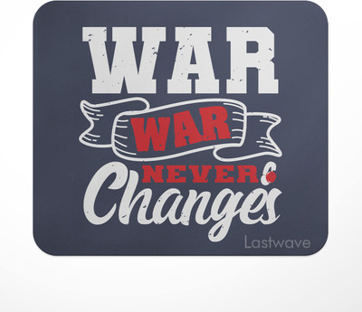 LASTWAVE War…war never changes, Gamer Enthusiast Design Printed Mouse Pad for Computer, Non Slip Base Mousepad(Multicolor)