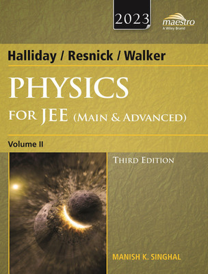 Wiley's Halliday / Resnick / Walker Physics for JEE (Main & Advanced), Vol II, 3ed, 2023(Paperback, Manish K. Singhal)