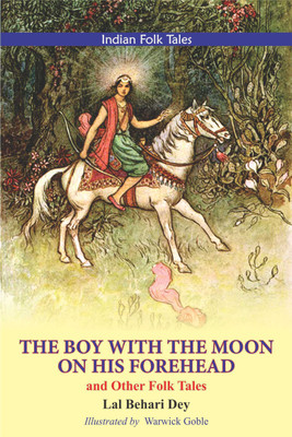 The Boy With The Moon On His Forehead And Other Folk Tales(Paperback, Lal Behari Dey)