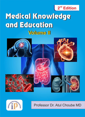 Medical Knowledge and Education - Volume II (2e)(Paperback, Professor Dr. Atul Choube MD)