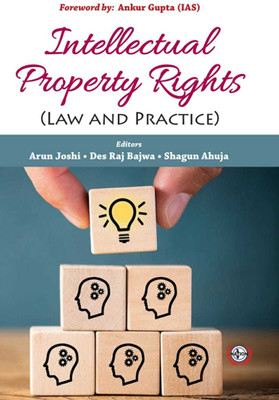 Intellectual Property Rights : Law and Practice(Paperback, Arun Joshi, Des Raj Bajwa, Shagun Ahuja)