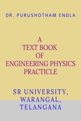 A TEXT BOOK OF ENGINEERING PHYSICS PRACTICLE(English, Paperback, Dr. Purushotham Endla)