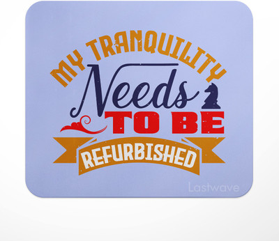 LASTWAVE My tranquility needs to be refurbished, Chess Deisgn, gift for Father, Mother Non Slip Base Mousepad(Multicolor)