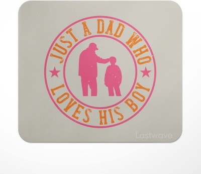 LASTWAVE Just a Dad Who Loves His Boy, Quote Printed Mouse Pad for Computer, PC, Laptop Mousepad(Multicolor)